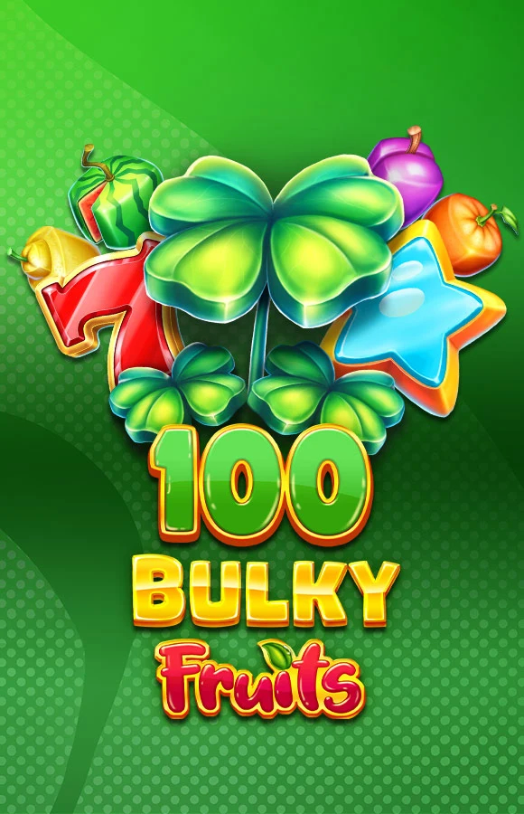 100 Bulky Fruits
