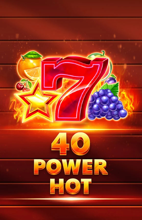40 Power Hot
