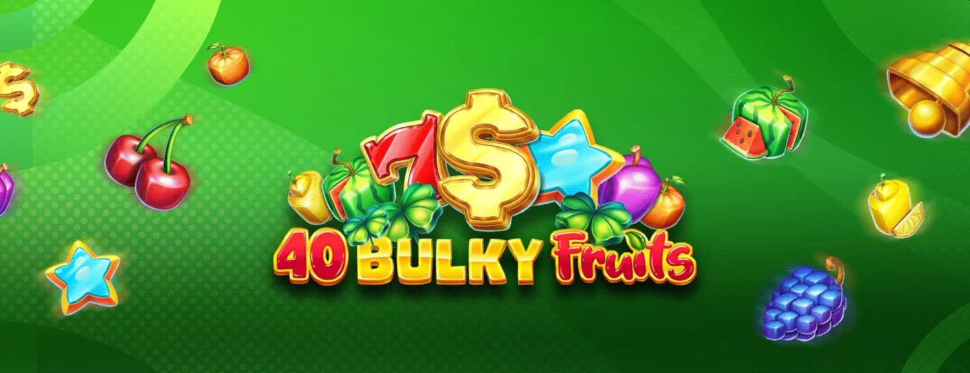 Online Casino Fruits Slot 40 Bulky Fruits by Amusnet - Gaming Provider